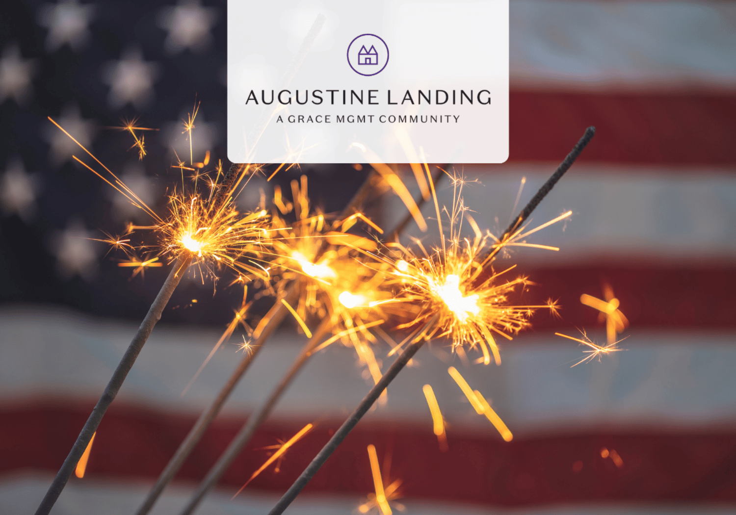 Sparklers blazing in front of a blurry US flag; center logo reads 'AUGUSTINE LANDING' and 'A GRACE MGMT COMMUNITY' in a white rounded card